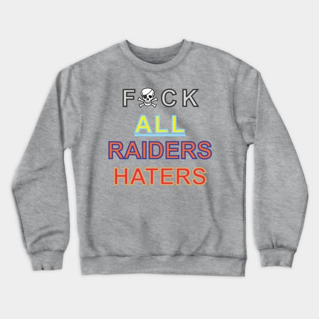 Raiders Haters Crewneck Sweatshirt by Cavalrysword